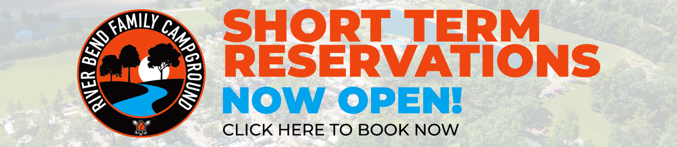 River Bend Family Campground Short Term Reservations are Now Open!